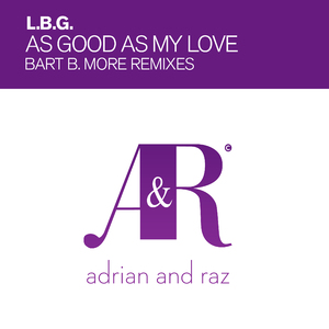 As Good As My Love (Bart B More Dub)