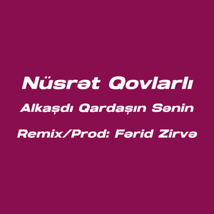 Alkaşdı Qardaşın Sənin