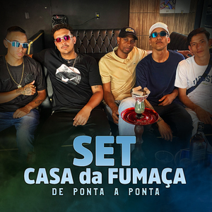 SET CASA DA FUMAÇA - DE PONTA A PONTA