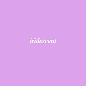 iridescent