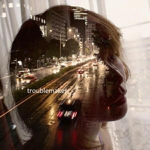 troublemaker