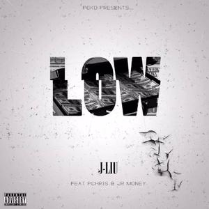 Low (feat. JR Money & PChris)