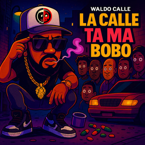 La Calle Ta Ma Bobo