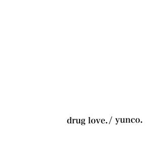 drug love.
