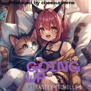 Going up (feat. Tastey Michelle)