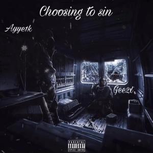 Choosin to sin (feat. LIL GEE)