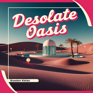 Desolate Oasis