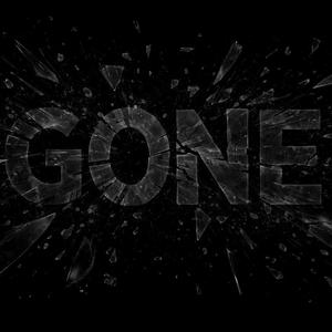 Gone.