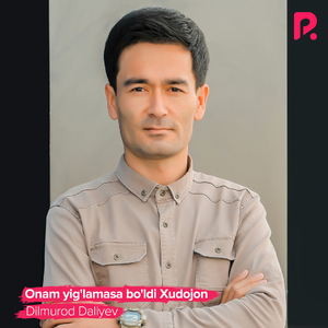 Onam Yig'lamasa Bo'ldi Xudojon