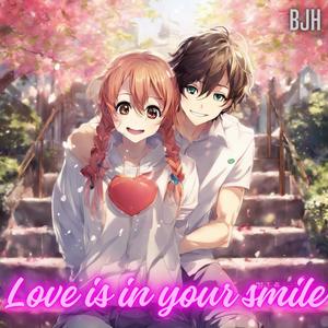 Love Is In Your Smile