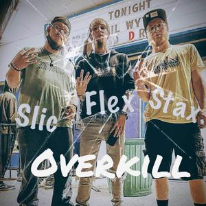 Overkill (feat. Slic & Strongarm-Stax)