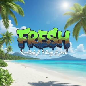 Fresh (feat. Nitro Flhay, Prix & Rooztah Lios)