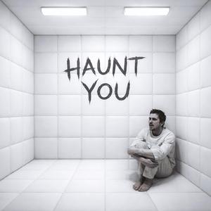 Haunt You
