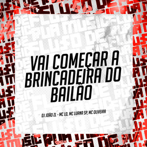 Vai Começar a Brincadeira do Bailão