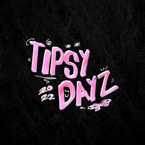 Tipsy Dayz 2022 (feat. Kløbbman)