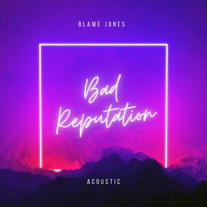 Bad Reputation (Acoustic)