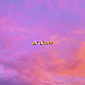 all alone