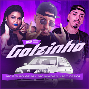 No Golzinho (feat. MC Madan & Mc Carol)