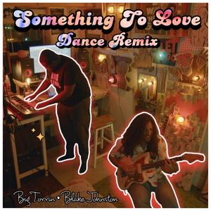 Something To Love (Dance Remix)