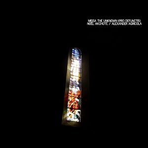 Missa the Unknown (Pro Defunctis)