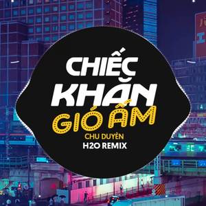 Chiếc Khăn Gió Ấm (Remix Vinahouse)