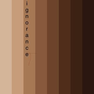 ignorance