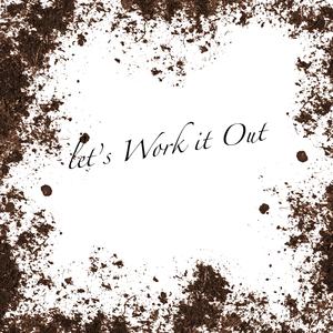 Lets Work It Out