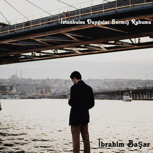 İstanbulsu Duygular Sarmış Ruhumu