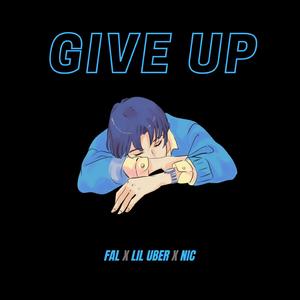 Give up (feat. Lil uber & The Elapse)