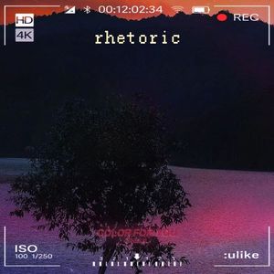 rhetoric（prod.by MORROW×wustin）