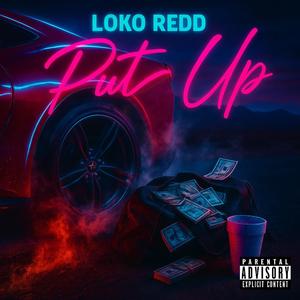 Loko Redd-Put Up