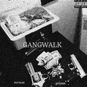 GANGWALK (feat. .Priyam)