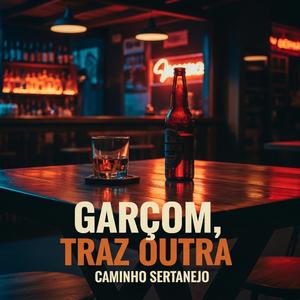 Garçom, Traz Outra