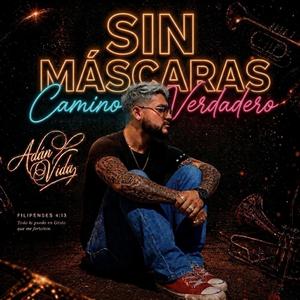 “Sin Máscaras, Camino Verdadero”.