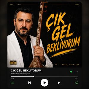 ÇIK GEL BEKLİYORUM