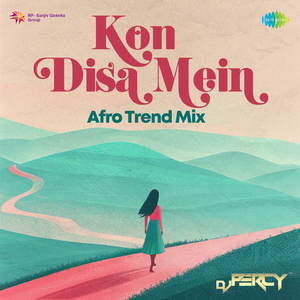 Kon Disa Mein - Afro Trend Mix