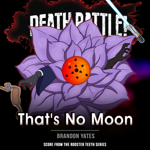 Death Battle: That's No Moon (Original Soundtrack From the Rooster Teeth Series)