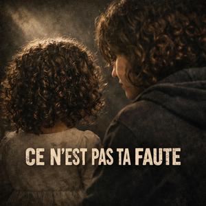 Ce n'est pas ta faute