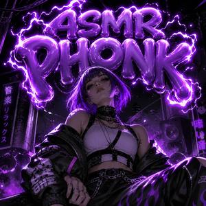 ASMR PHONK