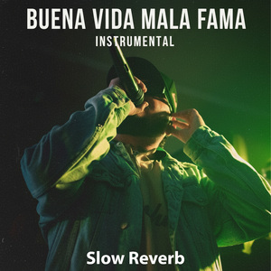 Buena Vida Mala Fama Slow Reverb (Instrumental)