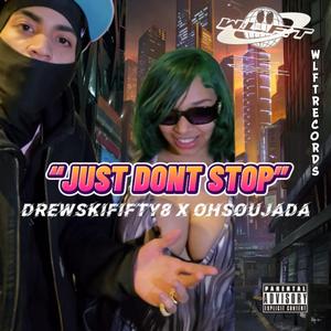 JUST DON'T STOP (feat. OhSoUJada)