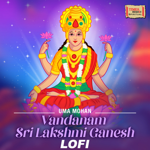 Vandanam Sri Lakshmi Ganesh (LoFi)