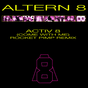 Activ 8 (Come With Me) [Rocket Pimp Remix] (Rocket Pimp Remix)