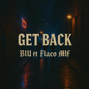 Get Back (feat. Flaco MF)