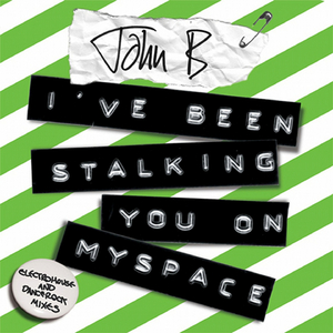 I've Been Stalking You on Myspace (Electrohouse Mix)