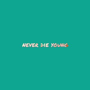 Never Die Young