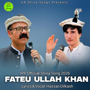 IPP Official Shina Song 2026 (Fateh Ullah Khan) (feat. Hassan Dilkash)