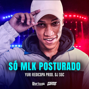 Só Mlk Posturado