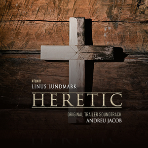 Heretic (Original Trailer Soundtrack)