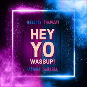Hey Yo Wassup !
